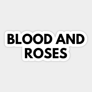 BLOOD AND ROSES Sticker